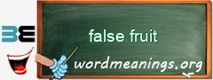 WordMeaning blackboard for false fruit